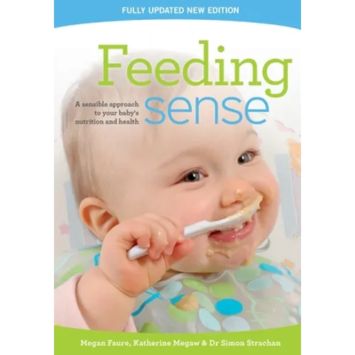 Feeding sense: A sensible approach to your baby's nutrition and health - Paperback