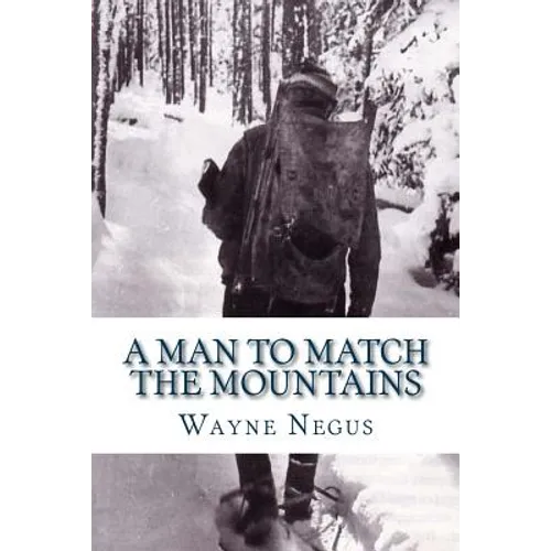 A Man to Match the Mountains: 70 Years of Trapping