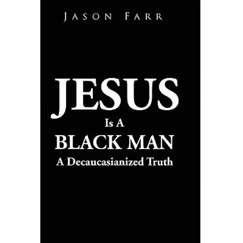 Jesus Is A Black Man