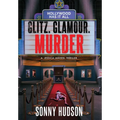 Glitz. Glamour. Murder.: Hollywood Has It All - Hardcover