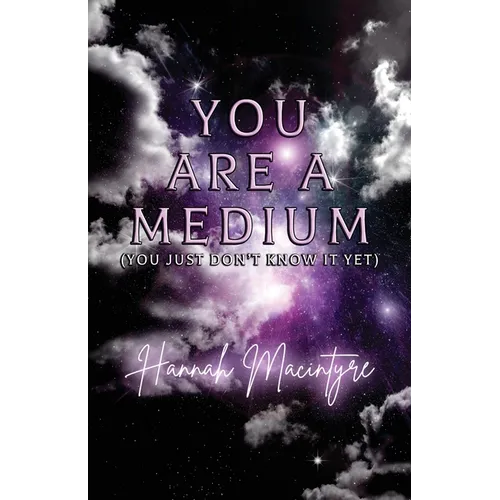 You Are a Medium (You Just Don't Know It Yet) - Paperback
