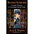 Beyond Suspicion; Russell Williams Serial Killer - Paperback