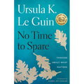 No Time to Spare: Thinking about What Matters - Hardcover