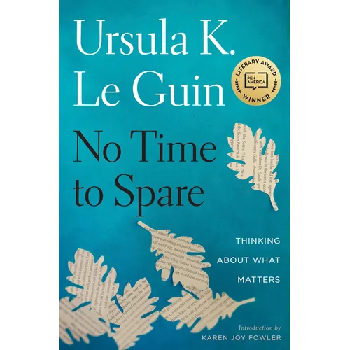 No Time to Spare: Thinking about What Matters - Hardcover