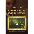 Lincoln, Congress, and Emancipation