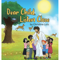 Dear Child, Listen Close - Hardcover