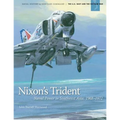 Nixon's Trident: Naval Power in Southeast Asia, 1968-1972