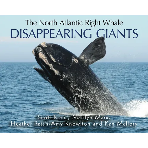 Disappearing Giants: The North Atlantic Right Whale - Paperback