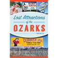 Lost Attractions of the Ozarks - Paperback