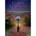 It's Time To Grow Up Baptist - Paperback