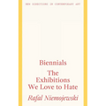Biennials: The Exhibitions We Love to Hate - Paperback