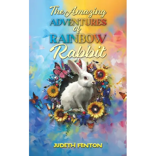 The Amazing Adventures of Rainbow Rabbit - Paperback