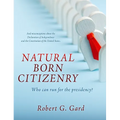 Natural Born Citizenry: Who can run for the presidency?