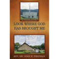 Look Where God Has Brought Me: From A Prison to Pastoring - Paperback