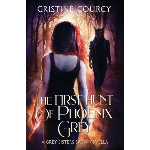 The First Hunt of Phoenix Grey - Paperback