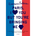Paris, I Love You But You're Bringi - Paperback