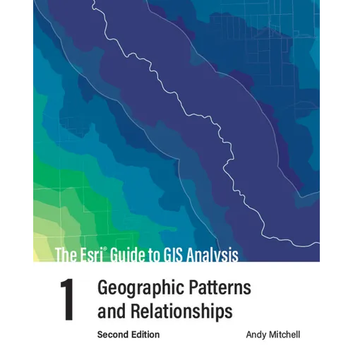 The ESRI Guide to GIS Analysis, Volume 1: Geographic Patterns and Relationships - Paperback