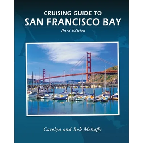 Cruising Guide to San Francisco Bay: 3rd Edition - Paperback