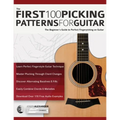 The First 100 Picking Patterns for Guitar: The Beginner's Guide to Perfect Fingerpicking on Guitar - Paperback