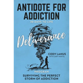 ANTIDOTE FOR ADDICTION 30 Days To Life Deliverance Program - Paperback