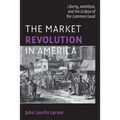 The Market Revolution in America