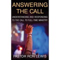 Answering the Call: Understanding and Responding to the Call to Full-Time Ministry - Hardcover