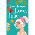 Love, Julie: A Poignant and Humorous Romance - Paperback