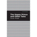 The Happy Prince, and Other Tales - Paperback
