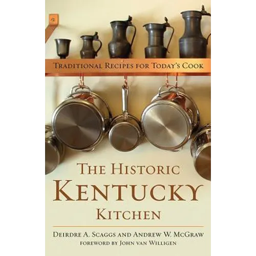 The Historic Kentucky Kitchen: Traditional Recipes for Today's Cook