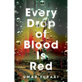 Every Drop of Blood Is Red - Hardcover