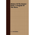 History of the Donner Party: A Tragedy of the Sierra