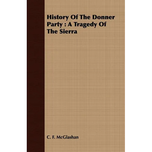 History of the Donner Party: A Tragedy of the Sierra