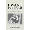 I Want Freedom - Hardcover