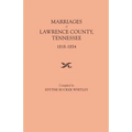 Marriages of Lawrence County, Tennessee, 1818-1854