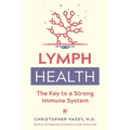 Lymph Health: The Key to a Strong Immune System - Paperback