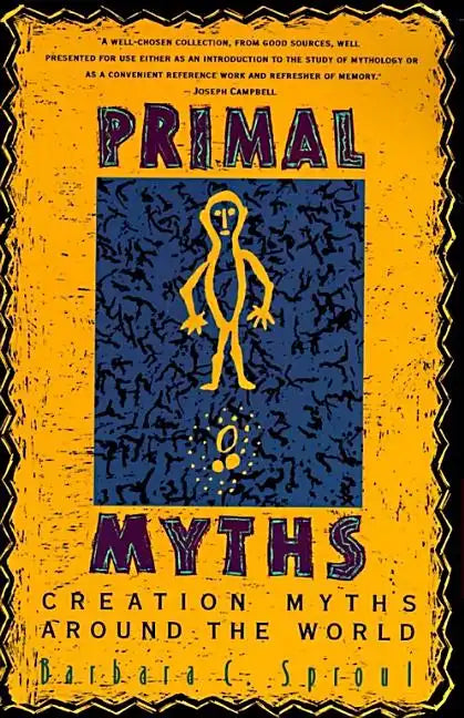 Primal Myths: Creation Myths Around the World - Paperback