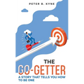 The Go-Getter: A Story that Tells You How to Be One (Annotated) - Paperback