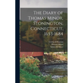 The Diary of Thomas Minor, Stonington, Connecticut, 1653-1684