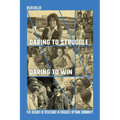 Daring to Struggle, Daring to Win: Five Decades of Resistance in Chicago's Uptown Community - Paperback