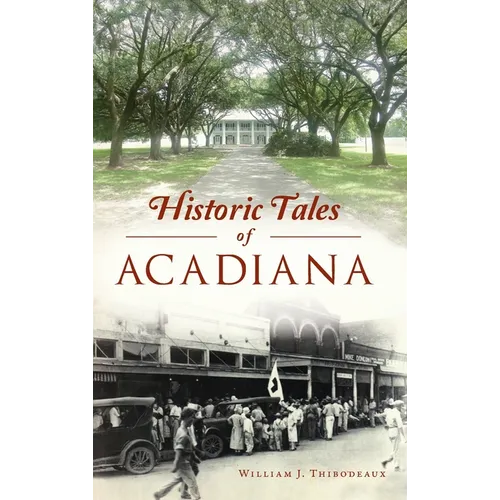 Historic Tales of Acadiana