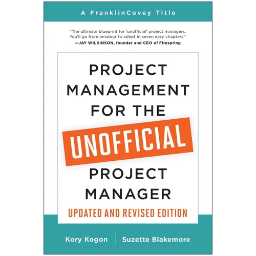Project Management for the Unofficial Project Manager (Updated and Revised Edition) - Paperback