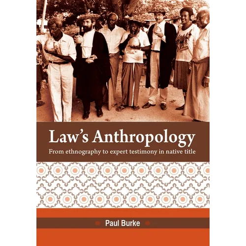 Law's Anthropology: From Ethnography to Expert Testimony in Native Title