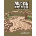 Mud Run Adventure: Plus, China Here We Come Adventure