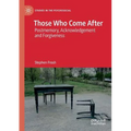 Those Who Come After: Postmemory, Acknowledgement and Forgiveness - Paperback