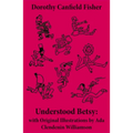 Understood Betsy: with Original Illustrations by Ada Clendenin Williamson - Paperback