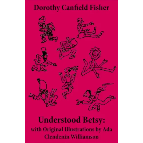 Understood Betsy: with Original Illustrations by Ada Clendenin Williamson - Paperback