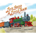 Let's Build a Little Train - Hardcover
