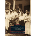 Town of Aurora, 1818-1930