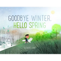 Goodbye Winter, Hello Spring - Hardcover
