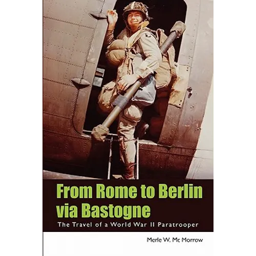 From Rome to Berlin via Bastogne: The Travel of a World War II Paratrooper